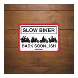 Oxford Garage Metal Sign: Slow Biker Back Soon..ish
